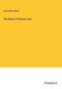 John Henry Blunt: The Book of Church Law, Buch