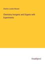 Charles Loudon Bloxam: Chemistry Inorganic and Organic with Experiments, Buch