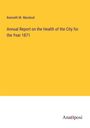 Kenneth M. Macleod: Annual Report on the Health of the City for the Year 1871, Buch