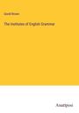 Goold Brown: The Institutes of English Grammar, Buch