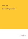 Hudson Tuttle: Career of Religious Ideas, Buch