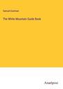Samuel Eastman: The White Mountain Guide Book, Buch