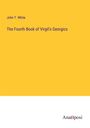 John T. White: The Fourth Book of Virgil's Georgics, Buch