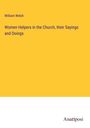 William Welsh: Women Helpers in the Church, their Sayings and Doings, Buch