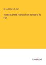 And S. C. Hall: The Book of the Thames from its Rise to its Fall, Buch