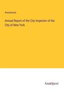 Anonymous: Annual Report of the City Inspector of the City of New York, Buch