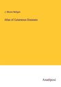 J. Moore Neligan: Atlas of Cutaneous Diseases, Buch