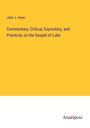 John J. Owen: Commentary, Critical, Expository, and Practical, on the Gospel of Luke, Buch
