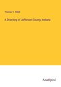 Thomas V. Webb: A Directory of Jefferson County, Indiana, Buch