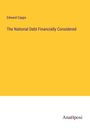 Edward Capps: The National Debt Financially Considered, Buch