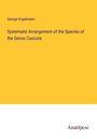 George Engelmann: Systematic Arrangement of the Species of the Genus Cuscuta, Buch