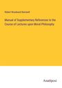 Robert Woodward Barnwell: Manual of Supplementary References to the Course of Lectures upon Moral Philosophy, Buch
