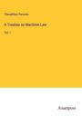 Theophilus Parsons: A Treatise on Maritime Law, Buch