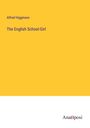 Alfred Higginson: The English School-Girl, Buch