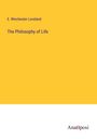 E. Winchester Loveland: The Philosophy of Life, Buch
