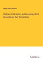 Henry Short Hassard: Outlines of the History and Genealogy of the Hassards and their Connections, Buch