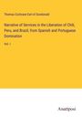 Thomas Cochrane Earl of Dundonald: Narrative of Services in the Liberation of Chili, Peru, and Brazil, from Spanish and Portuguese Domination, Buch