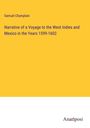 Samuel Champlain: Narrative of a Voyage to the West Indies and Mexico in the Years 1599-1602, Buch