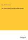Chas. Hamilton Smith: The Natural History of the Human Species, Buch