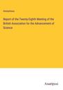 Anonymous: Report of the Twenty-Eighth Meeting of the British Association for the Advancement of Science, Buch