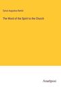 Cyrus Augustus Bartol: The Word of the Spirit to the Church, Buch