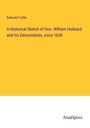 Edmund Tuttle: A Historical Sketch of Hon. William Hubbard: and his Descendants, since 1630, Buch