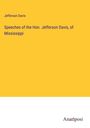 Jefferson Davis: Speeches of the Hon. Jefferson Davis, of Mississippi, Buch