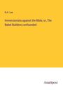 N. H. Lee: Immersionists against the Bible; or, The Babel Builders confounded, Buch