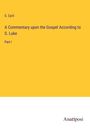S. Cyril: A Commentary upon the Gospel According to S. Luke, Buch