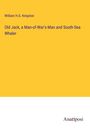 William H. G. Kingston: Old Jack, a Man-of-War's-Man and South-Sea Whaler, Buch