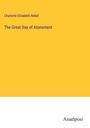 Charlotte Elisabeth Nebel: The Great Day of Atonement, Buch
