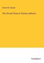 Samuel M. Smucker: The Life and Times of Thomas Jefferson, Buch