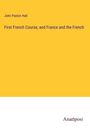 John Paxton Hall: First French Course, and France and the French, Buch