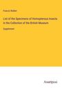 Francis Walker: List of the Specimens of Homopterous Insects in the Collection of the British Museum, Buch