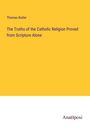 Thomas Butler: The Truths of the Catholic Religion Proved from Scripture Alone, Buch