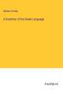 Alpheus Crosby: A Grammar of the Greek Language, Buch