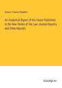 Francis Towers Streeten: An Analytical Digest of the Cases Published in the New Series of the Law Journal Reports and Other Reports, Buch