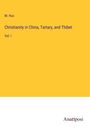 M. Huc: Christianity in China, Tartary, and Thibet, Buch