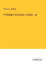 Thomas C. Upham: Principles of the Interior or Hidden Life, Buch