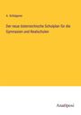 A. Schöppner: Der neue österreichische Schulplan für die Gymnasien und Realschulen, Buch