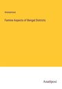 Anonymous: Famine Aspects of Bengal Districts, Buch