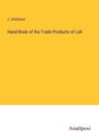 J. Aitchison: Hand-Book of the Trade Products of Leh, Buch