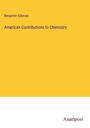 Benjamin Silliman: American Contributions to Chemistry, Buch