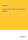 Mary Nichols: A Woman's Work in Water Cure and Sanitary Education, Buch