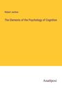 Robert Jardine: The Elements of the Psychology of Cognition, Buch
