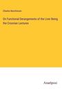 Charles Murchinson: On Functional Derangements of the Liver Being the Croonian Lectures, Buch