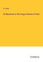 H. Carter: On Mycetoma or the Fungus Disease of India, Buch