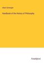 Albert Schwegler: Handbook of the History of Philosophy, Buch