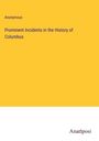 Anonymous: Prominent Incidents in the History of Columbus, Buch