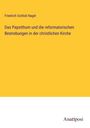 Friedrich Gottlob Nagel: Das Papstthum und die reformatorischen Bestrebungen in der christlichen Kirche, Buch